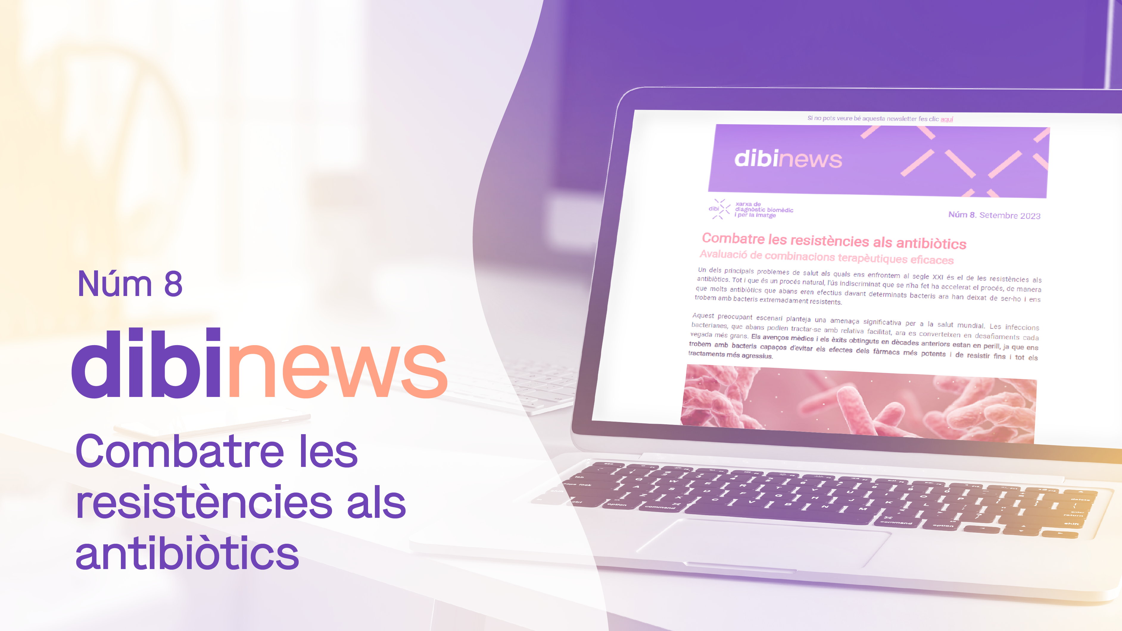 dibinews núm. 8 · Combatre les resistències als antibiòtics